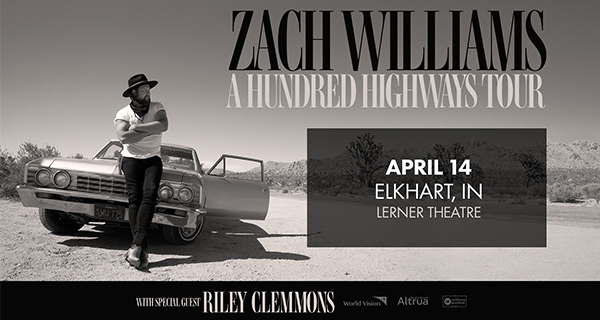 Zach Williams A Hundred Highways Tour with special guest Riley Clemmons